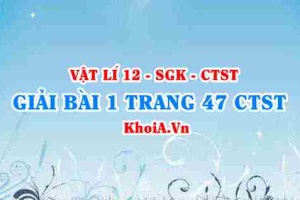 Bài 1 trang 47 Vật lí 12 Chân trời Sáng tạo